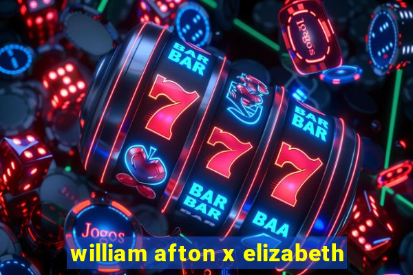 william afton x elizabeth